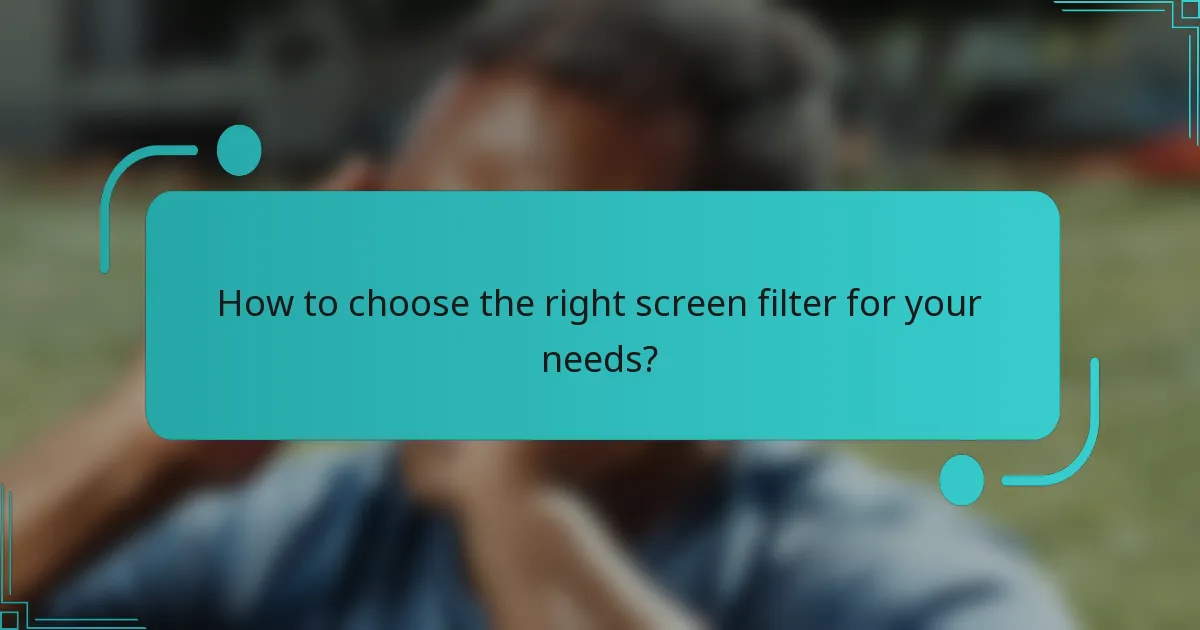 How to choose the right screen filter for your needs?